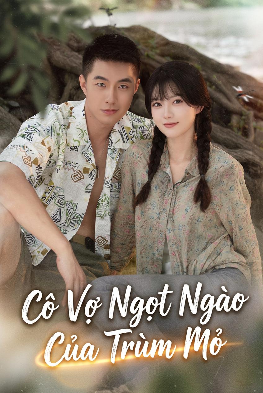 Cô Vợ Ngọt Ngào Của Trùm Mỏ