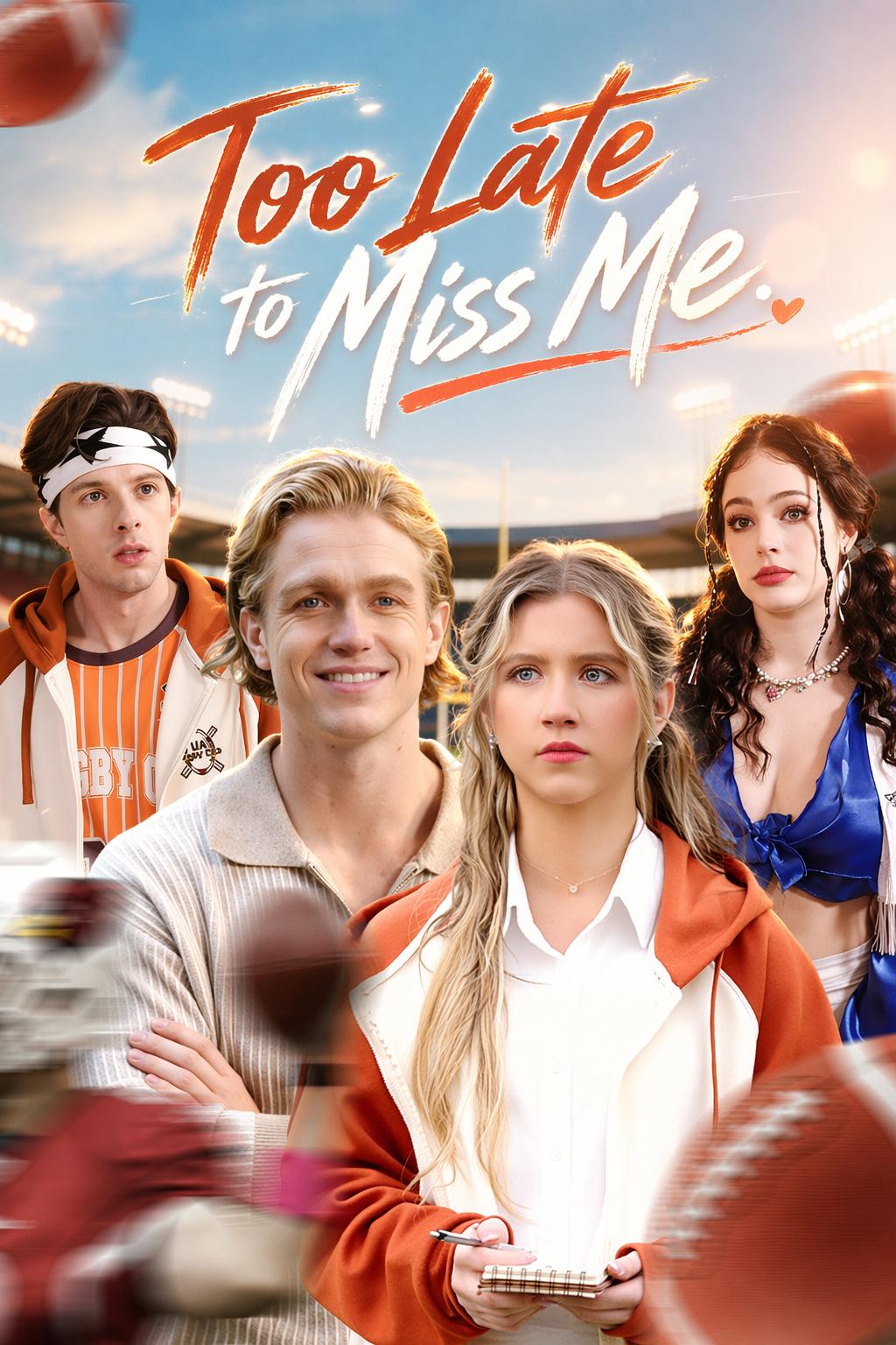 Too Late to Miss Me