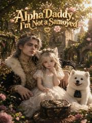 Alpha Daddy, I'm Not a Samoyed