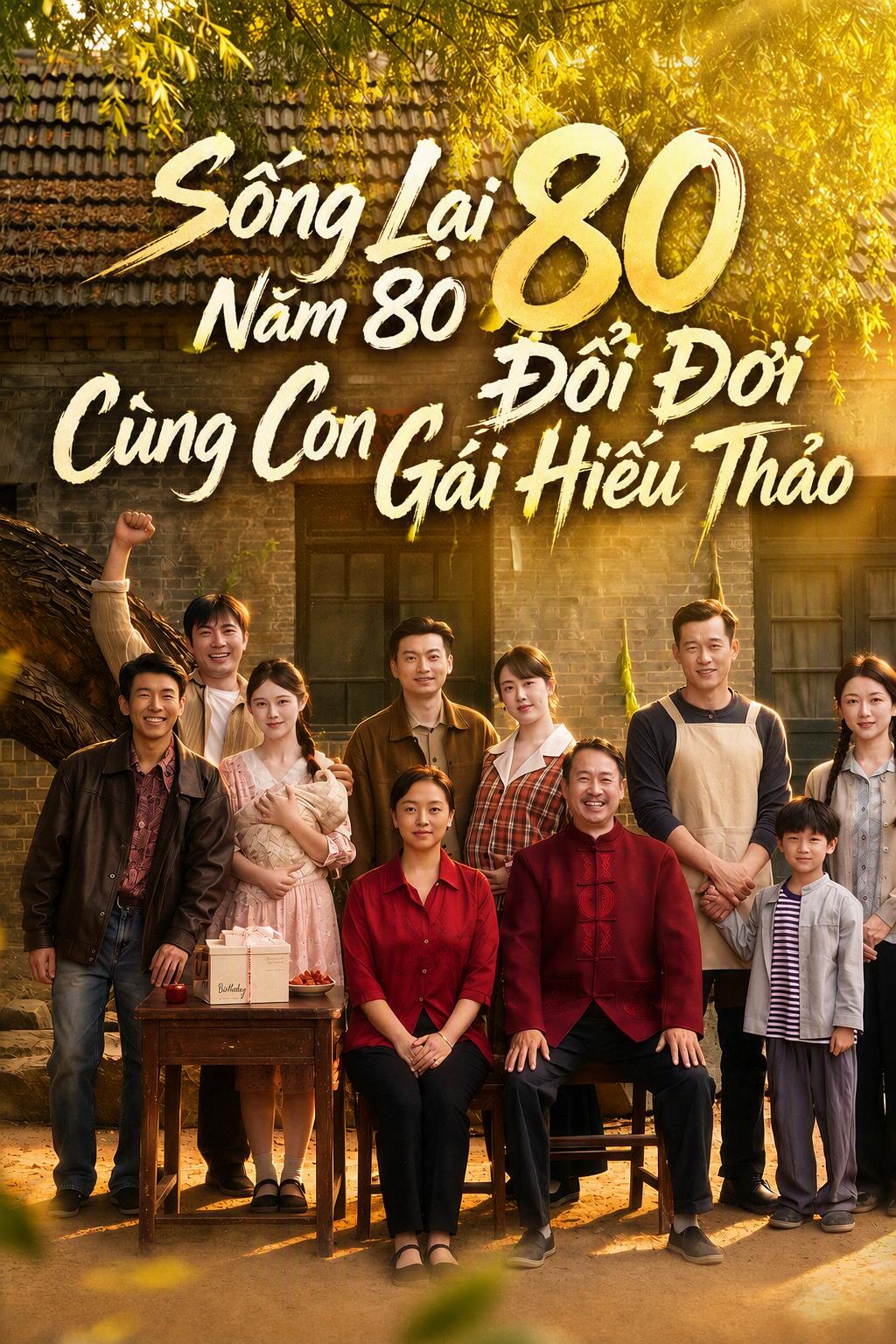 Sống Lại Năm 80 Đổi Đời Cùng Con Gái Hiếu Thảo