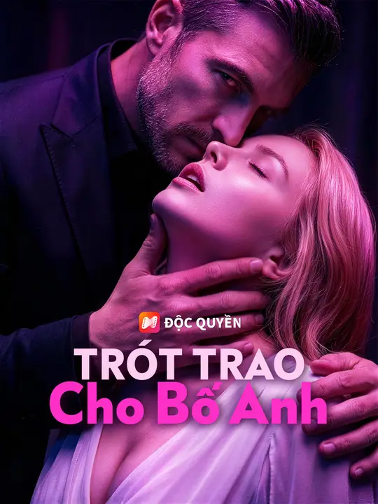 Trót Trao Cho Bố Anh