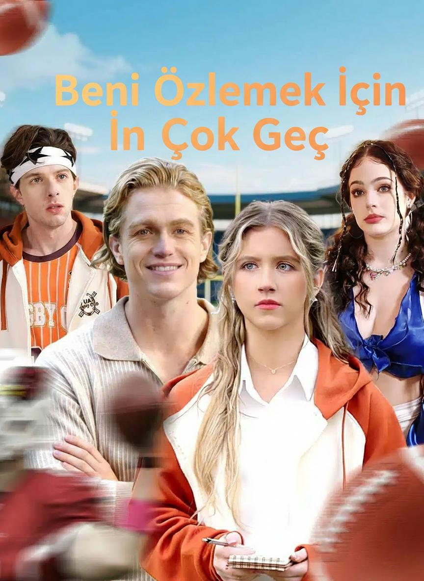 Beni Özlemek İçin Çok Geç