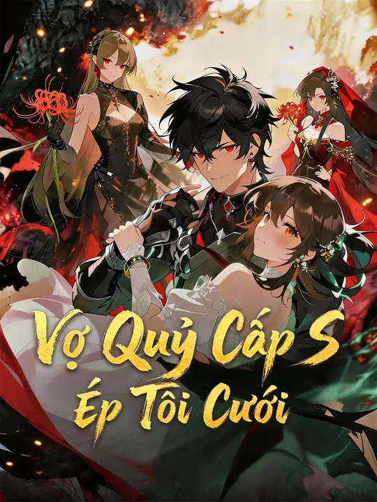 Vợ Quỷ Cấp S Ép Tôi Cưới