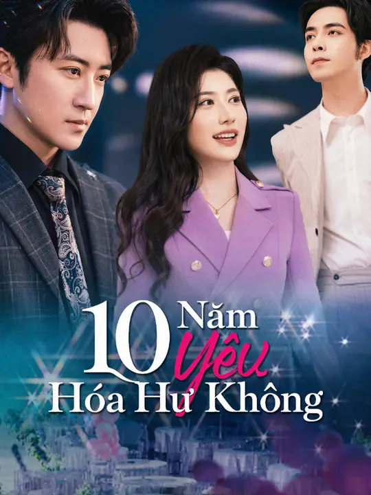 10 Năm Yêu Hóa Hư Không