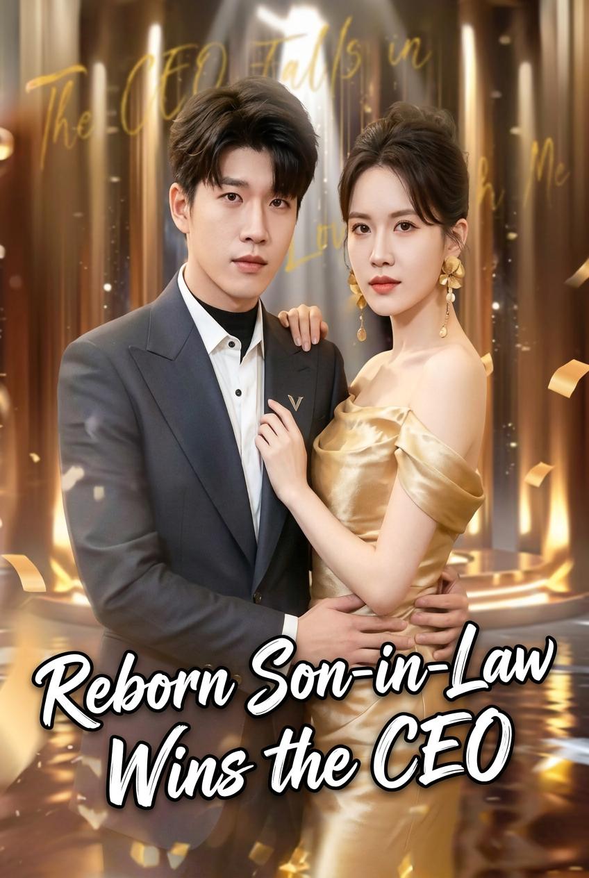 Reborn Son-in-Law Conquers the CEO