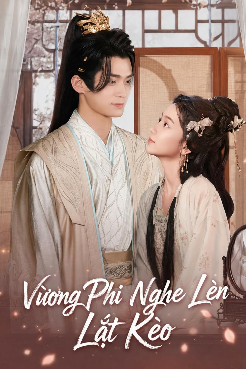 Vương Phi Nghe Lén Lật Kèo