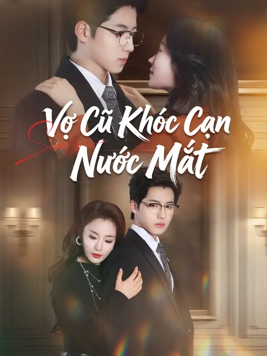 Vợ Cũ Khóc Cạn Nước Mắt