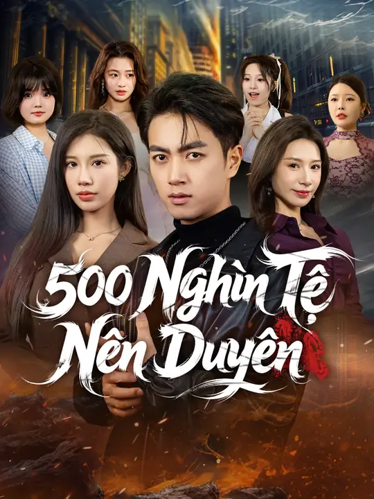 500 Nghìn Tệ Nên Duyên