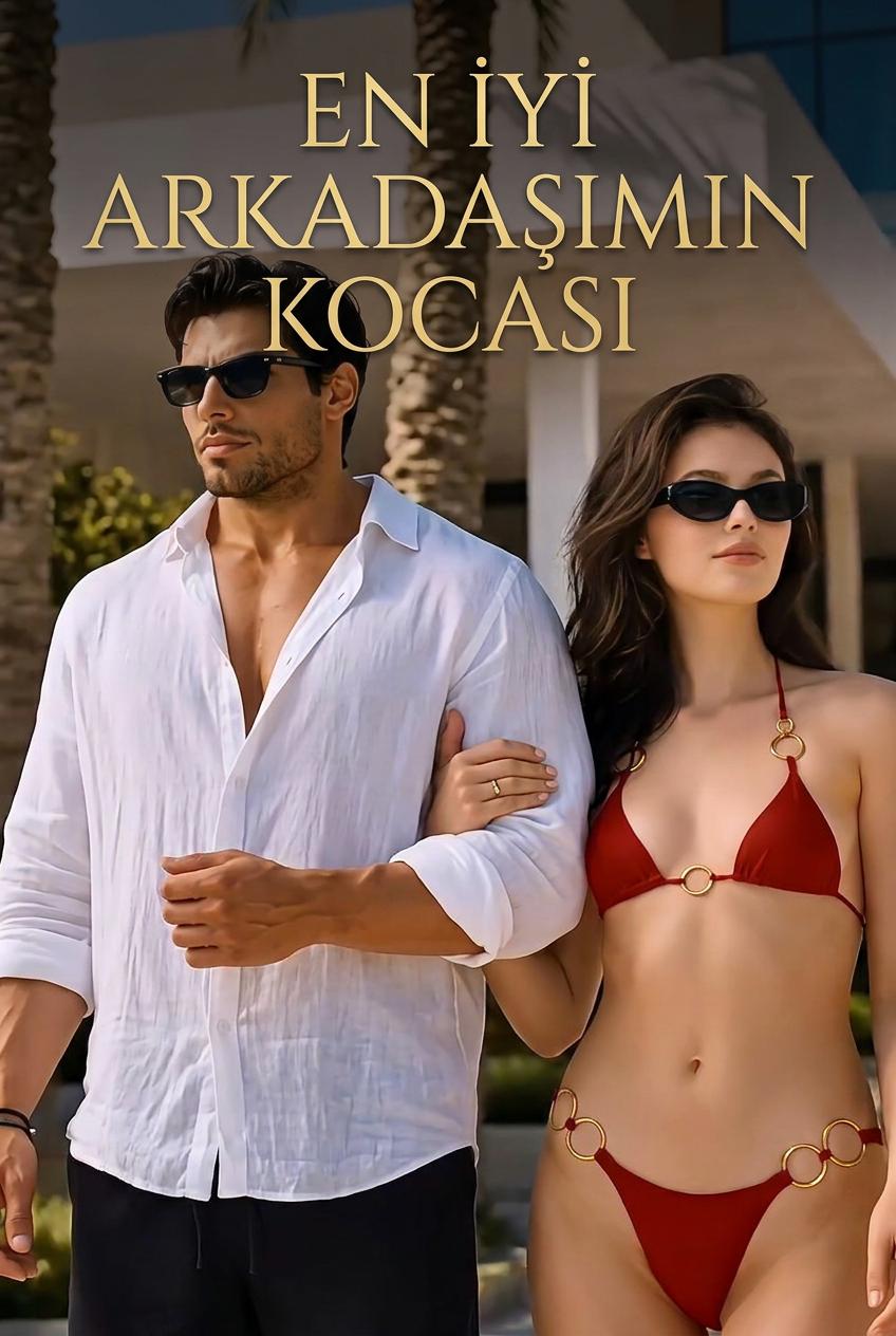 En iyi arkadaşımın kocası