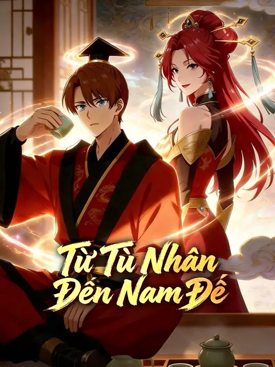 Từ Tù Nhân Đến Nam Đế