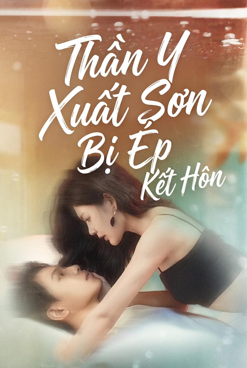 Thần Y Xuất Sơn Bị Ép Kết Hôn