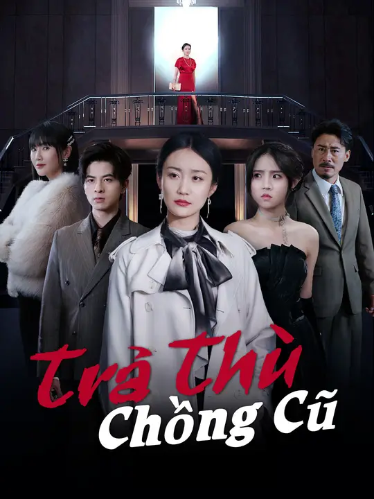 Trả Thù Chồng Cũ