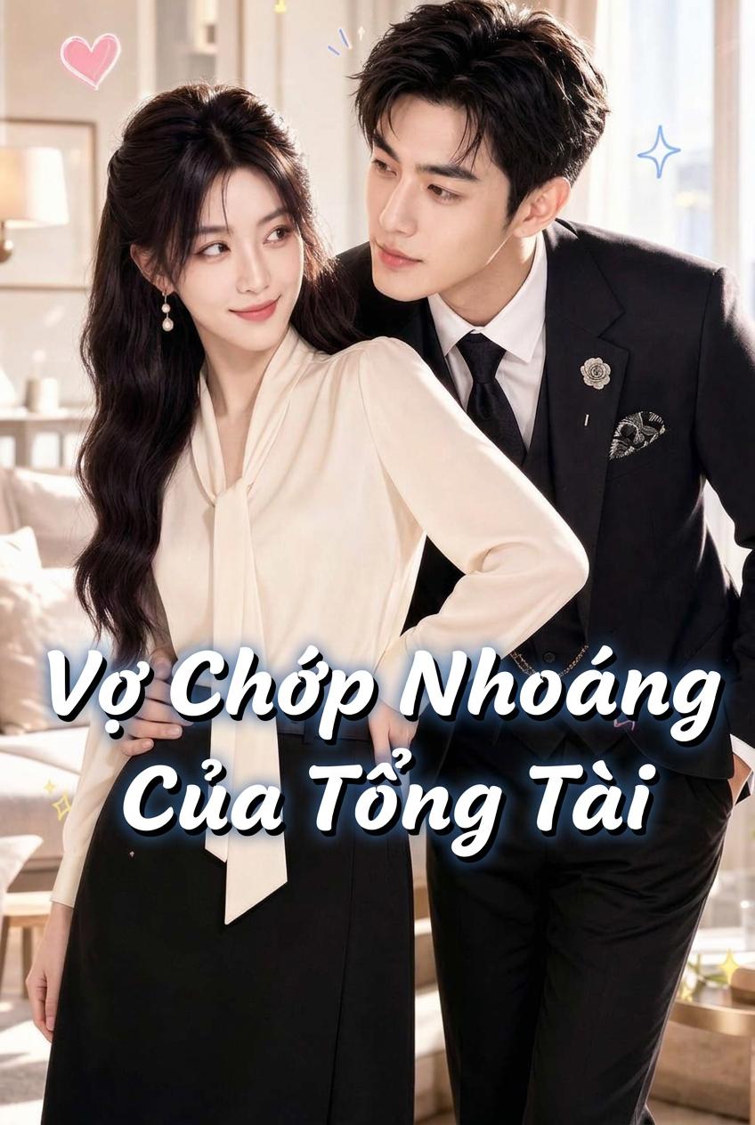 Vợ Chớp Nhoáng Của Tổng Tài