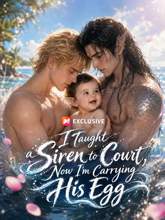 I Taught a Siren to Court, Now I'm Carrying His Egg