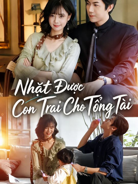 Nhặt Được Con Trai Cho Tổng Tài