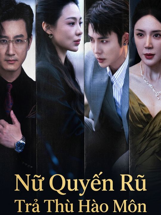 Nữ Quyến Rũ Trả Thù Hào Môn