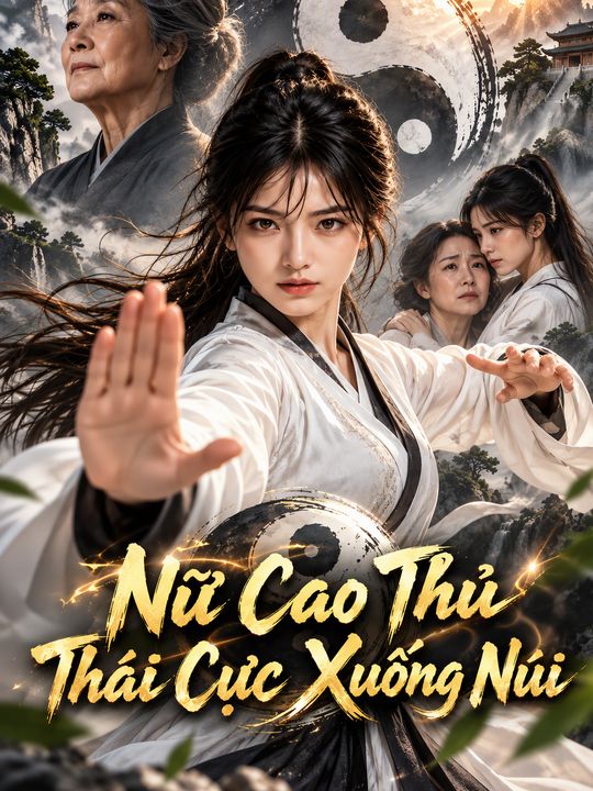 Nữ Cao Thủ Thái Cực Xuống Núi