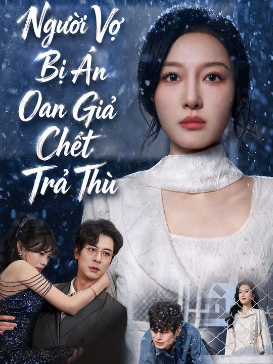 Người Vợ Bị Án Oan Giả Chết Trả Thù