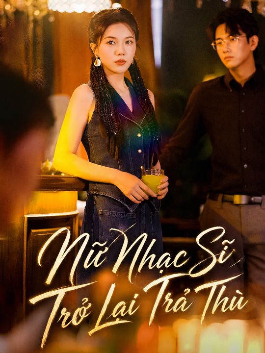 Nữ Nhạc Sĩ Trở Lại Trả Thù
