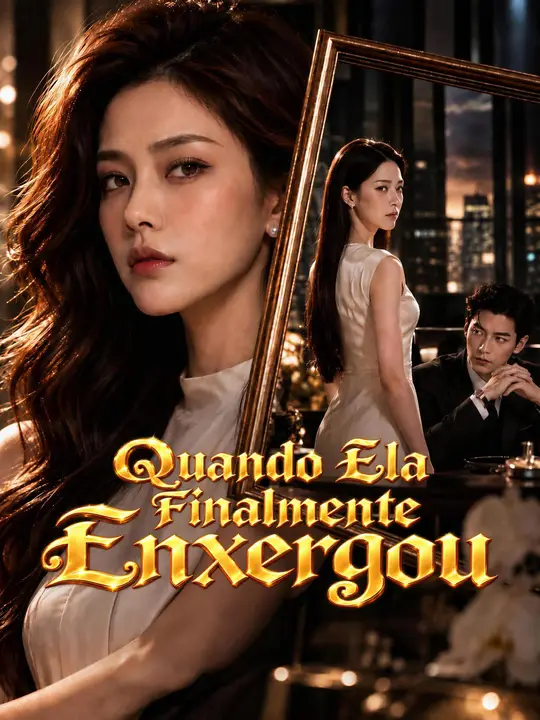 Quando Ela Finalmente Enxergou