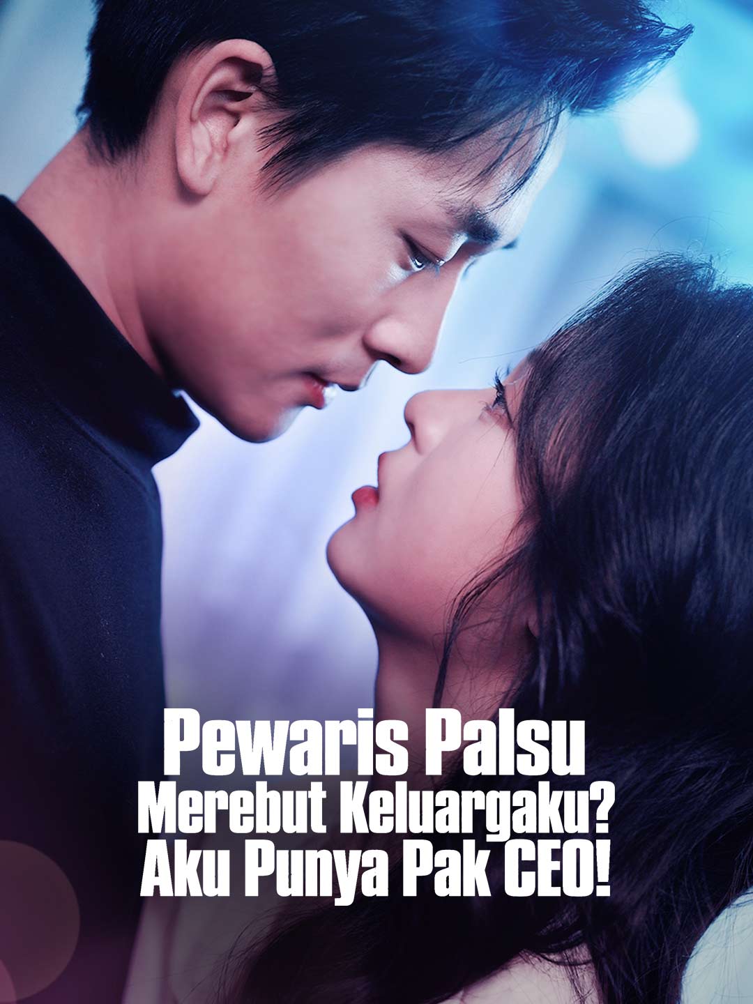 Pewaris Palsu Merebut Keluargaku? Aku Punya Pak CEO!