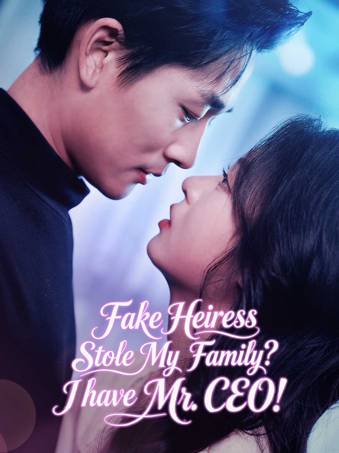 Fake Heiress Stole My Family? I have Mr. CEO!