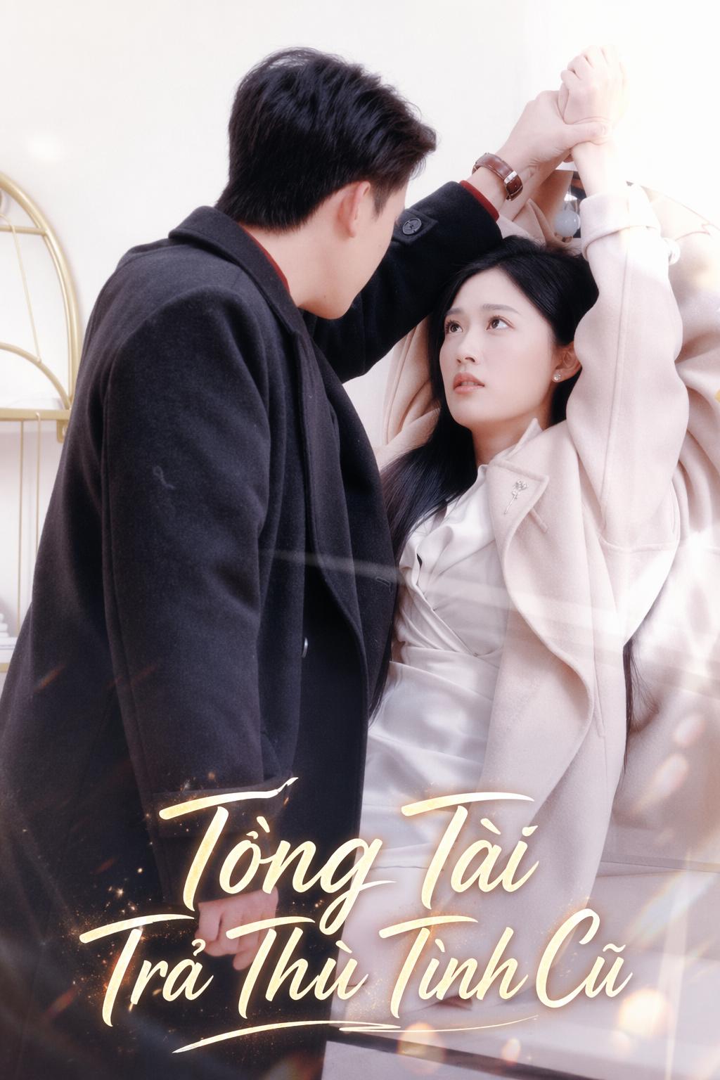 Tổng Tài Trả Thù Tình Cũ