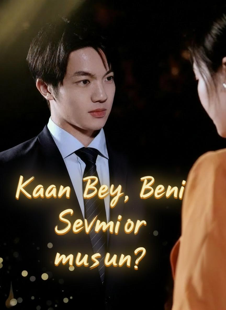Kaan Bey, Beni Sevmiyor musun?