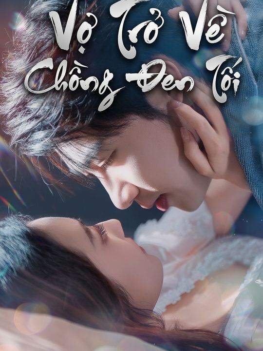 Vợ Trở Về Chồng Đen Tối
