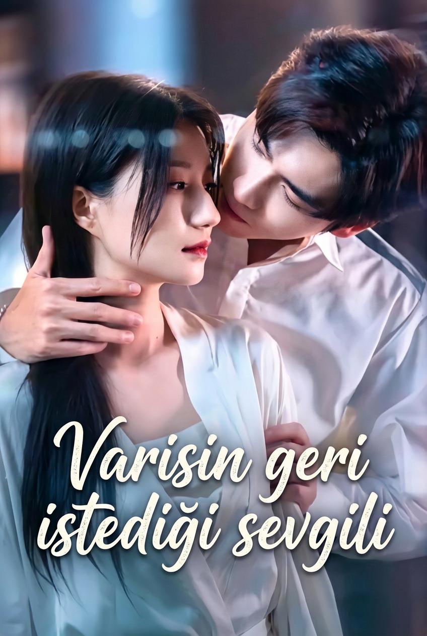 Varisin geri istediği sevgili