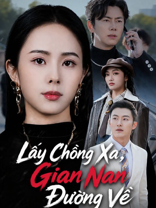 Lấy Chồng Xa, Gian Nan Đường Về