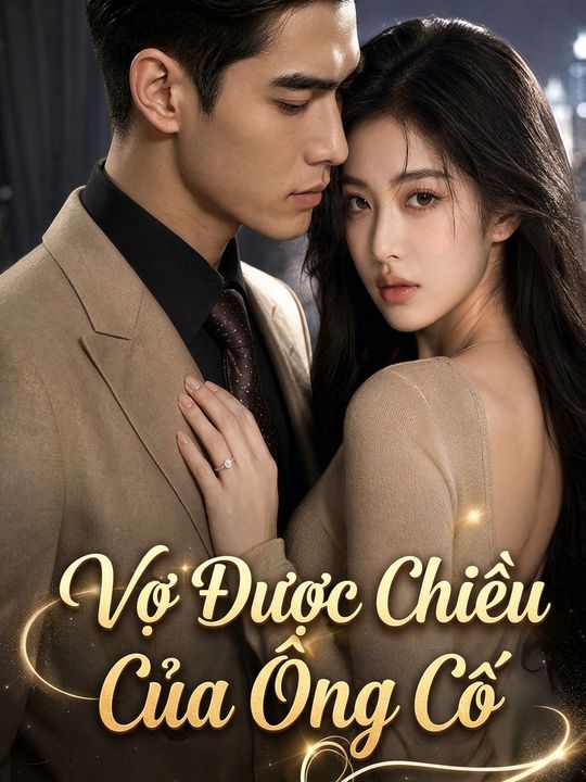 Vợ Được Chiều Của Ông Cố