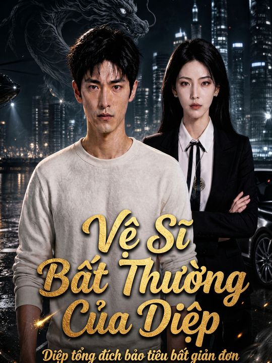 Vệ Sĩ Bất Thường Của Diệp