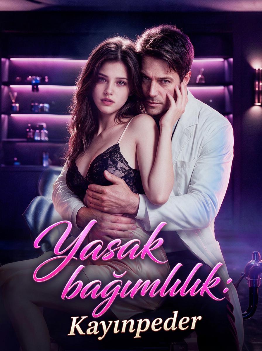 Yasak Tutku: Kayınpederime Aşık Oldum