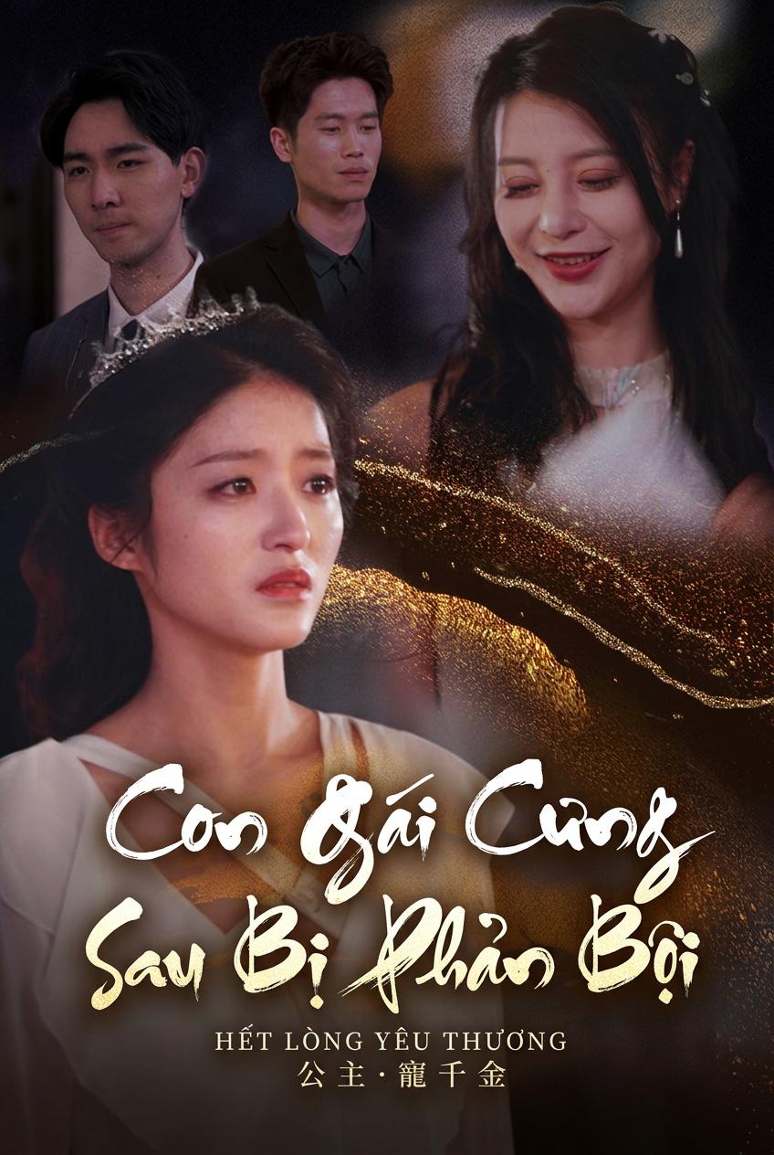 Con Gái Cưng Sau Bị Phản Bội