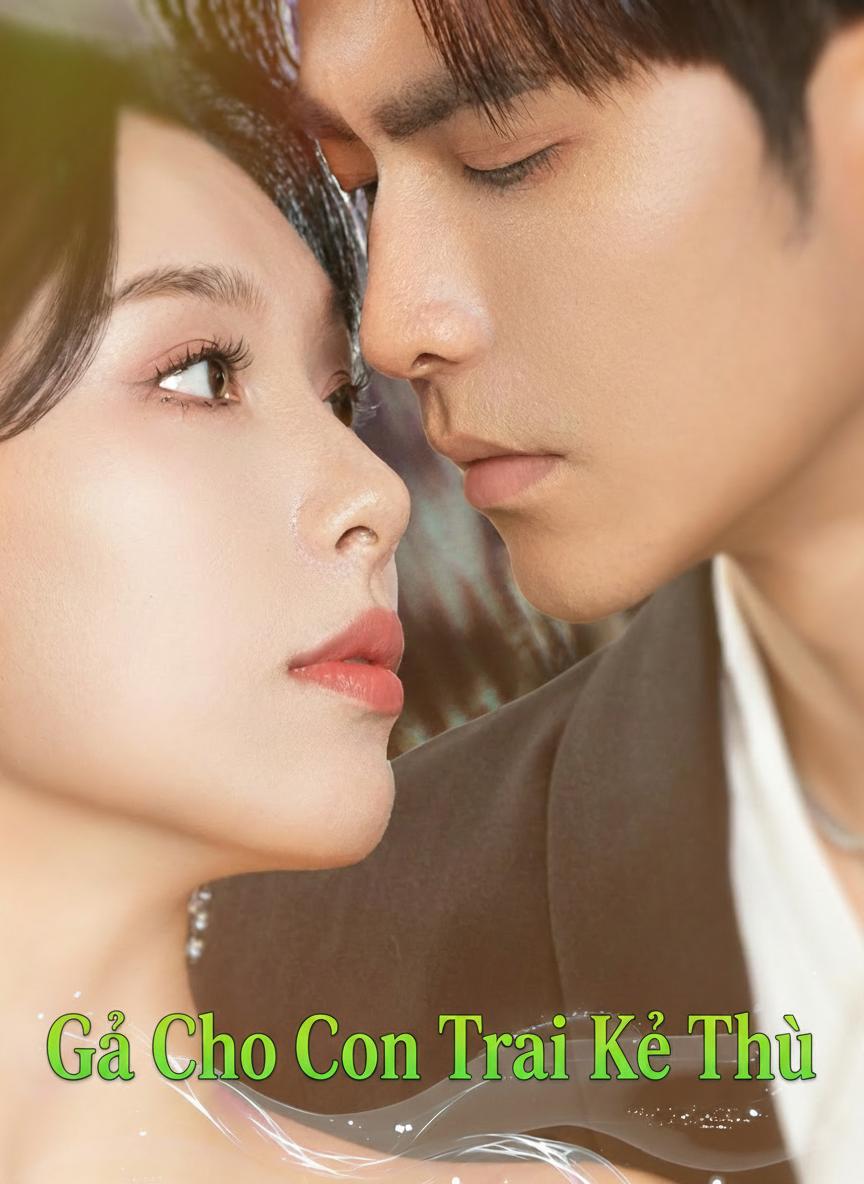 Gả Cho Con Trai Kẻ Thù
