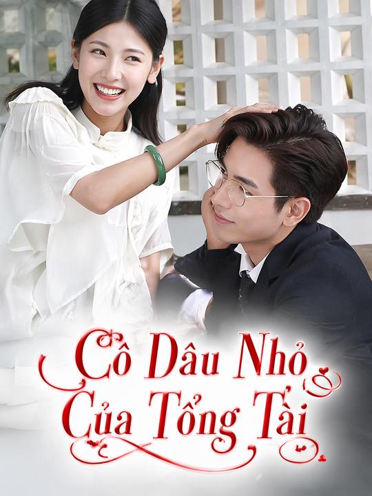 Cô Dâu Nhỏ Của Tổng Tài