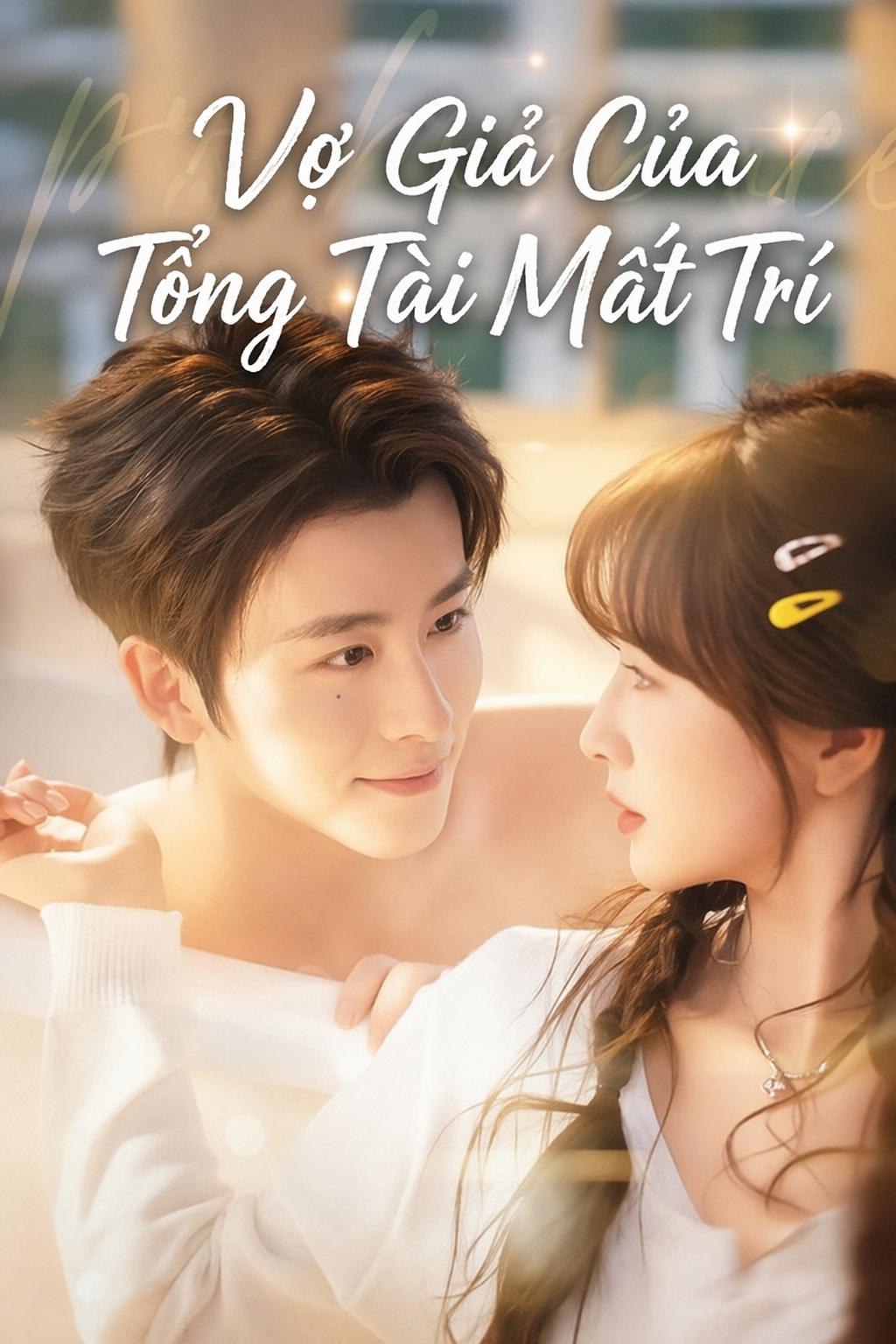 Vợ Giả Của Tổng Tài Mất Trí