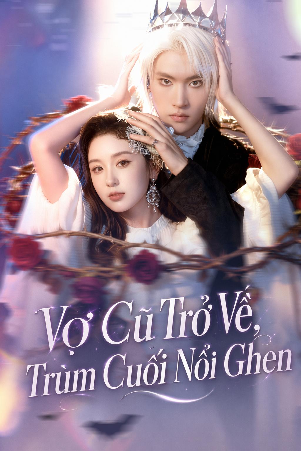Vợ Cũ Trở Về, Trùm Cuối Nổi Ghen