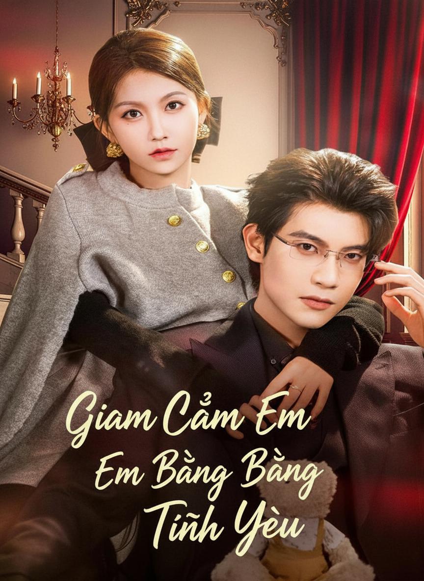 Giam Cầm Em Bằng Tình Yêu