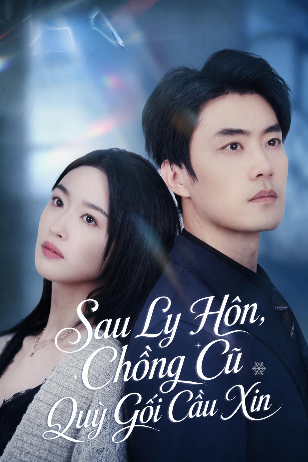 Sau Ly Hôn, Chồng Cũ Quỳ Gối Cầu Xin