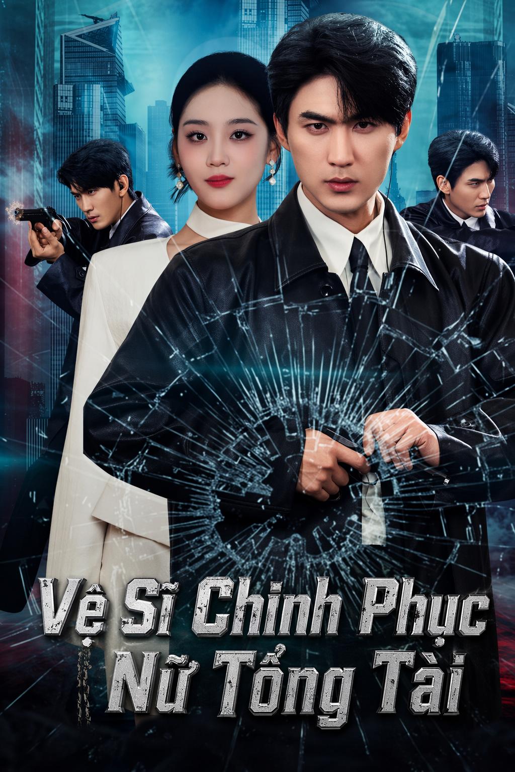 Vệ Sĩ Chinh Phục Nữ Tổng Tài