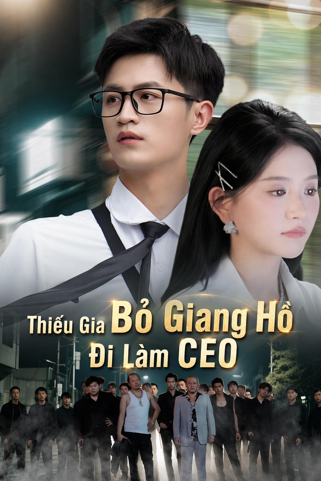 Thiếu Gia Bỏ Giang Hồ Đi Làm CEO