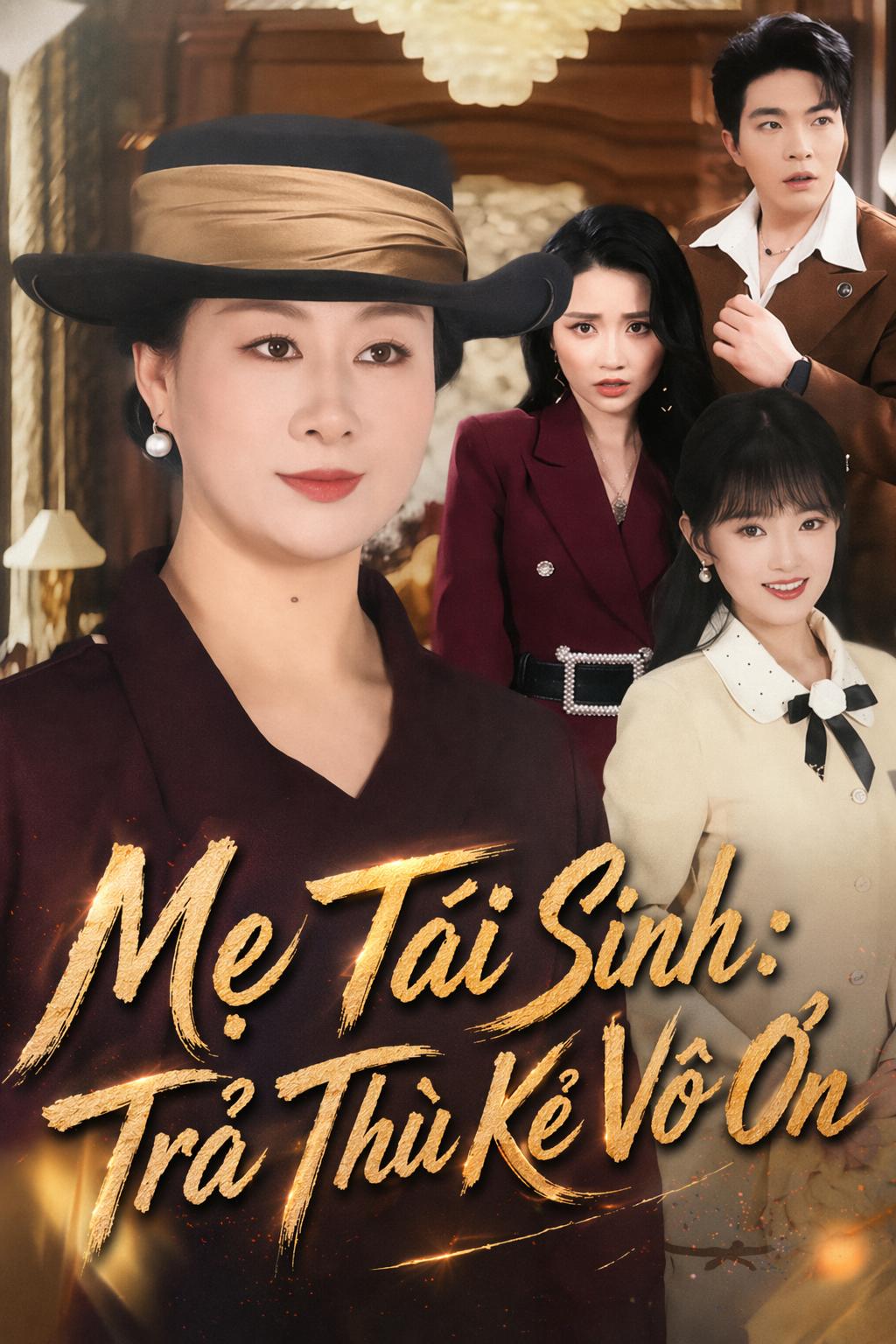 Mẹ Tái Sinh: Trả Thù Kẻ Vô Ơn
