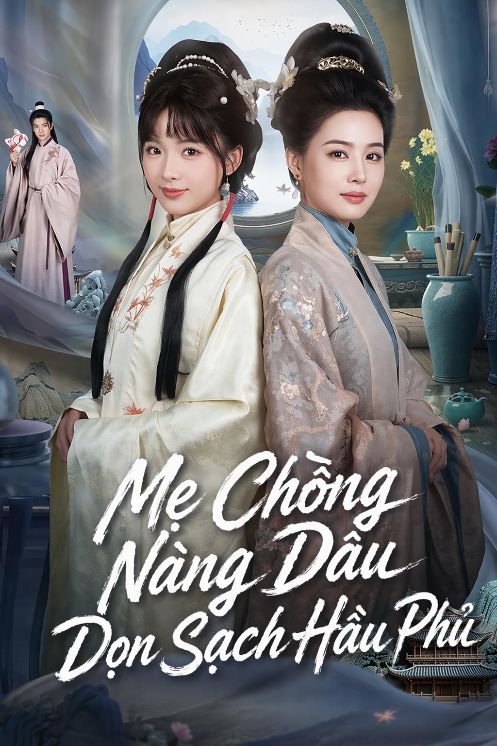 Mẹ Chồng Nàng Dâu Dọn Sạch Hầu Phủ