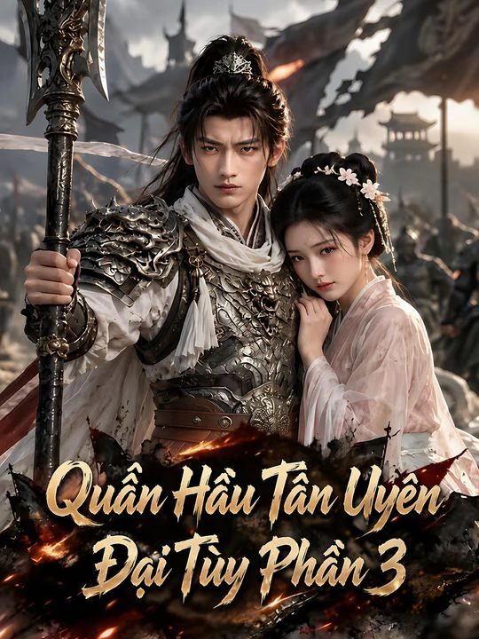 Quân Hầu Tần Uyên Đại Tùy Phần 3