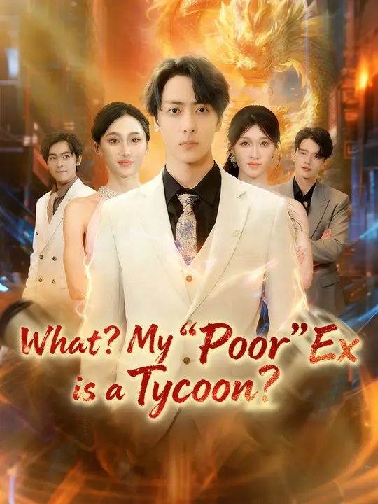 What? My 'Poor' Ex is a Tycoon?