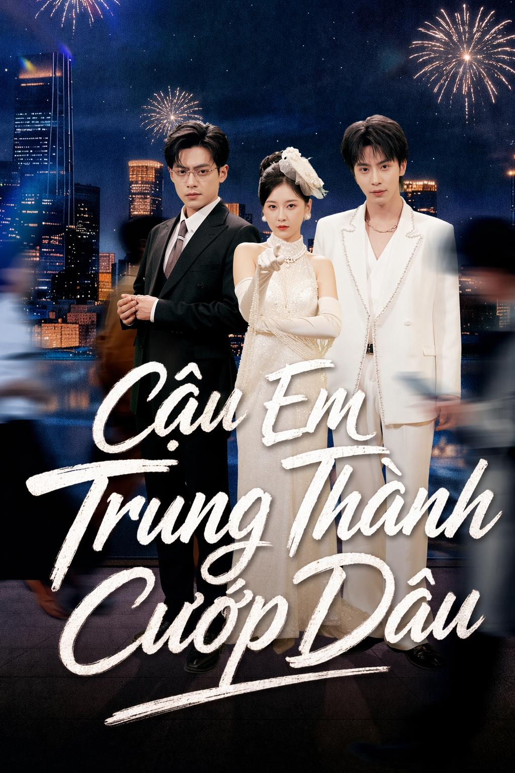 Cậu Em Trung Thành Cướp Dâu