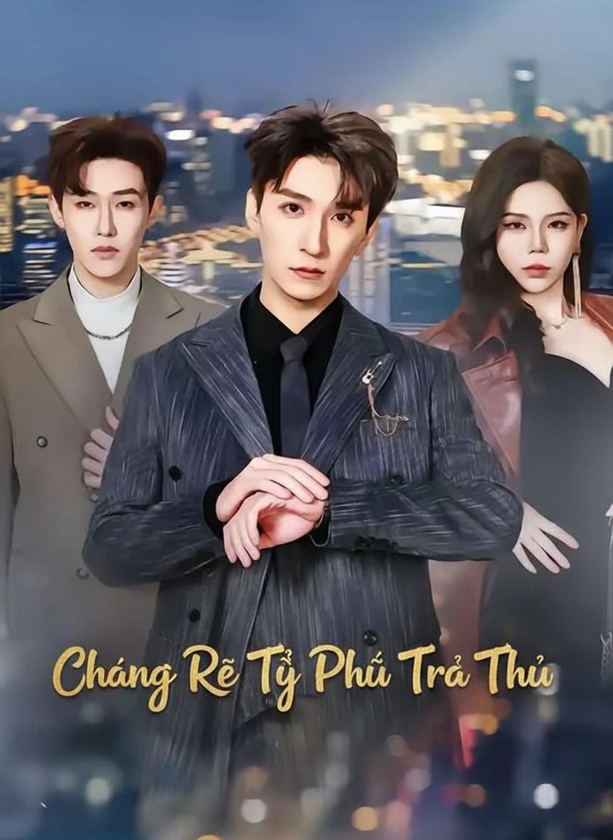 Chàng Rể Tỷ Phú Trả Thù
