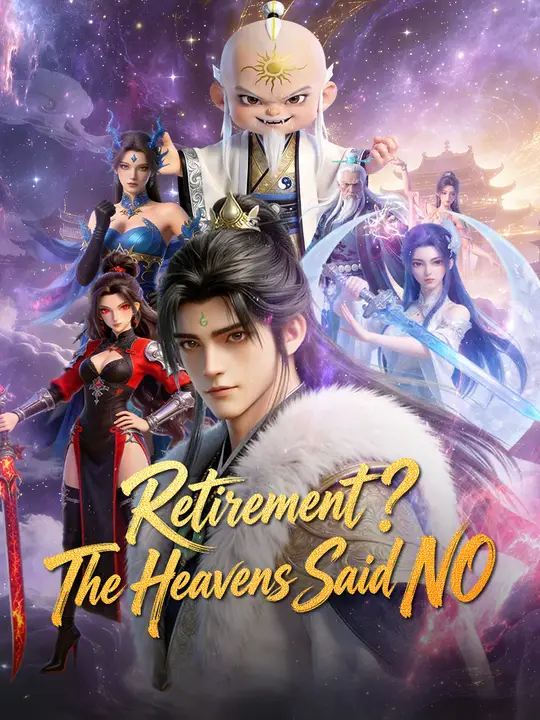 Retirement? The Heavens Said NO.